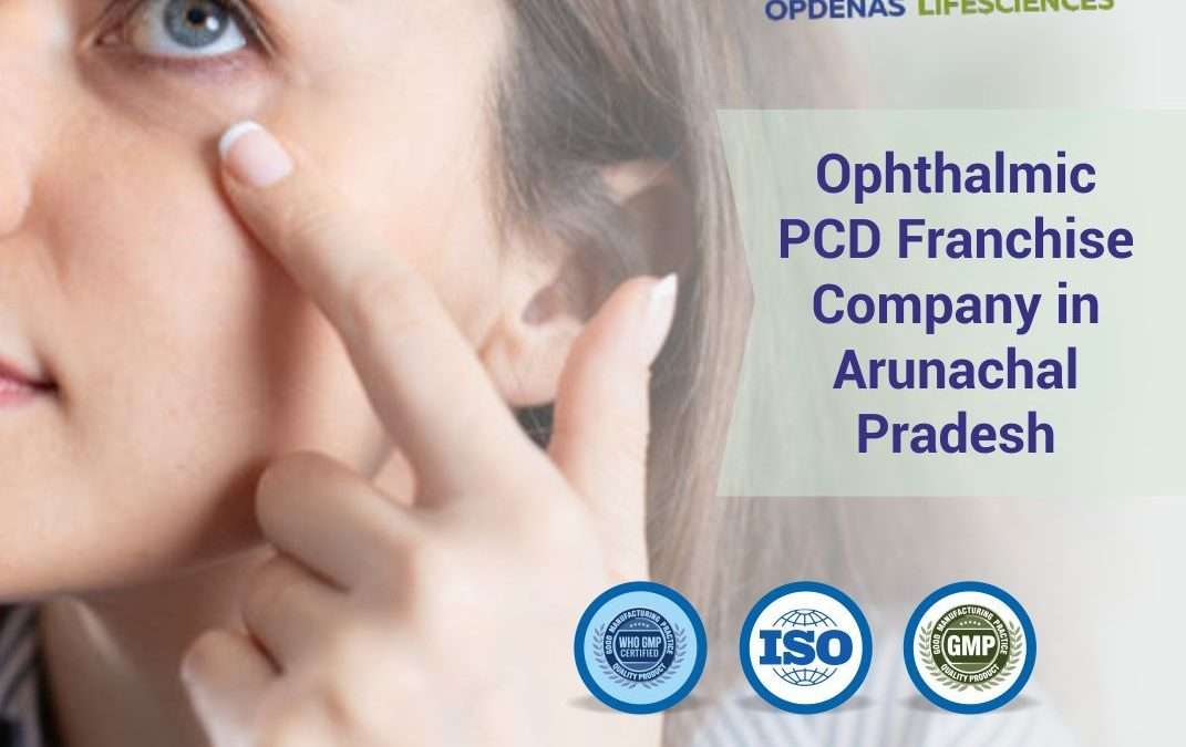 Ophthalmic PCD Franchise Company in Arunachal Pradesh