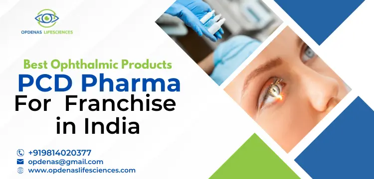 Best Ophthalmic Products For PCD Pharma Franchise in India