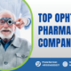 Top Ophthalmic Pharmaceutical Companies In India