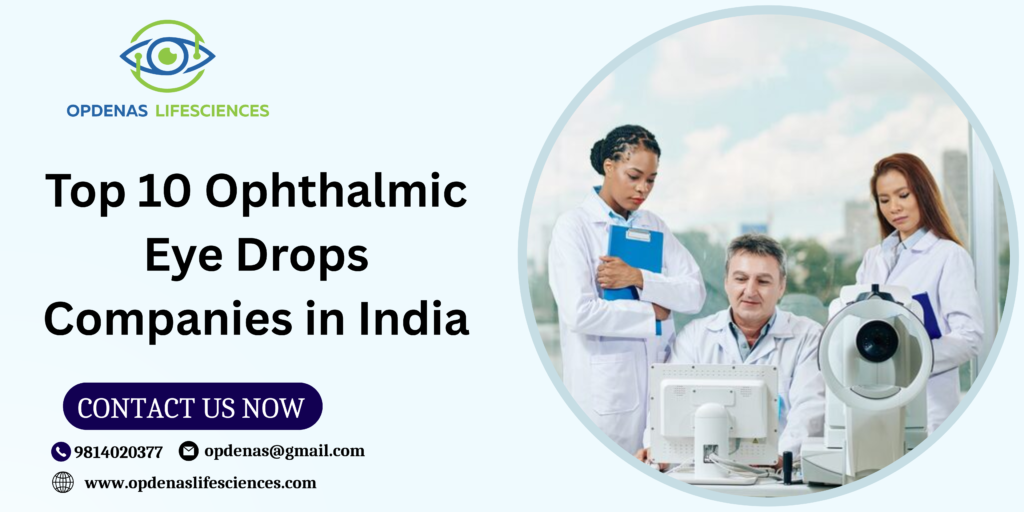 Top 10 Ophthalmic Eye Drops Companies in India 