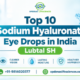 Top 10 Sodium Hyaluronate Eye Drops in India (Lubtal SH)