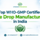 Top WHO-GMP Certified Eye Drop Manufacturers in India