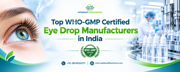 Top WHO-GMP Certified Eye Drop Manufacturers in India